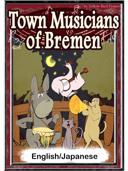 Title details for Town Musicians of Bremen　【English/Japanese versions】 by Grimes' Fairy tales - Available